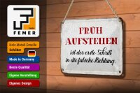 Blechschild Spruch 18x12cm früh aufstehen falsche Richtung