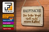 Blechschild Spruch 18x12cm früher Vogel sauft nicht Kaffee