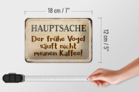 Blechschild Spruch 18x12cm früher Vogel sauft nicht Kaffee