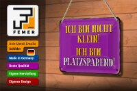 Blechschild Spruch 18x12cm bin nicht klein bin platzsparend
