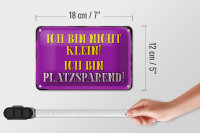 Blechschild Spruch 18x12cm bin nicht klein bin platzsparend