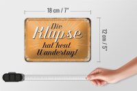 Blechschild Spruch 18x12cm die Klapse hat heut Wandertag