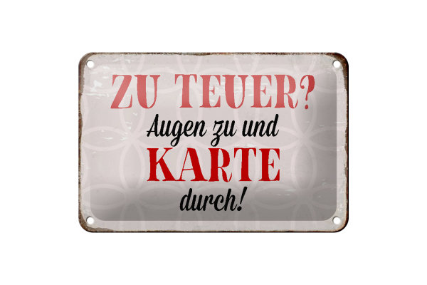 Blechschild Spruch 18x12cm zu teuer Augen zu Karte durch