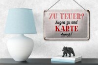 Blechschild Spruch 18x12cm zu teuer Augen zu Karte durch