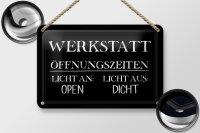 Blechschild Spruch 18x12cm Werkstatt Öffnungszeiten open