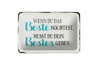 Blechschild Spruch 18x12cm wenn du das beste möchtest musst