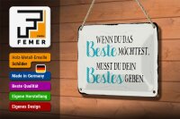 Blechschild Spruch 18x12cm wenn du das beste möchtest musst