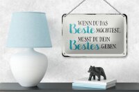 Blechschild Spruch 18x12cm wenn du das beste möchtest musst