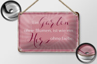 Blechschild Spruch 18x12cm Garten ohne Blumen wie Herz ohne