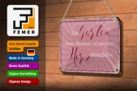 Blechschild Spruch 18x12cm Garten ohne Blumen wie Herz ohne
