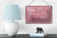 Blechschild Spruch 18x12cm Garten ohne Blumen wie Herz ohne