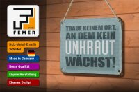 Blechschild Spruch 18x12cm traue keinem Ort kein Unkraut