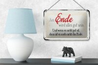 Blechschild Spruch 18x12cm am Ende wird alles gut sein