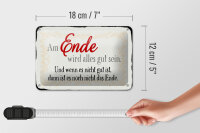Blechschild Spruch 18x12cm am Ende wird alles gut sein