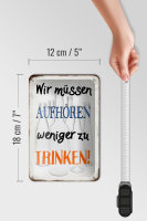 Blechschild Spruch 12x18cm müssen aufhören weniger trinken