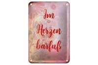 Blechschild Spruch 12x18cm Im Herzen barfuß Schild