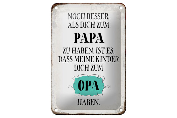 Blechschild Spruch 12x18cm Papa noch besser dich zum Opa