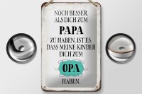 Blechschild Spruch 12x18cm Papa noch besser dich zum Opa