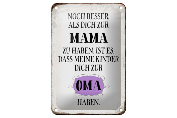 Blechschild Spruch 12x18cm Mama noch besser dich zur Oma