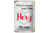 Blechschild Spruch 12x18cm mach immer was Dein Herz sagt