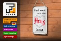 Blechschild Spruch 12x18cm mach immer was Dein Herz sagt