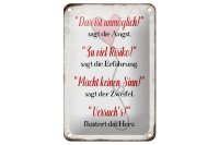 Blechschild Spruch 12x18cm Angst Erfahrung Zweifel Herz