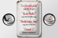 Blechschild Spruch 12x18cm Angst Erfahrung Zweifel Herz