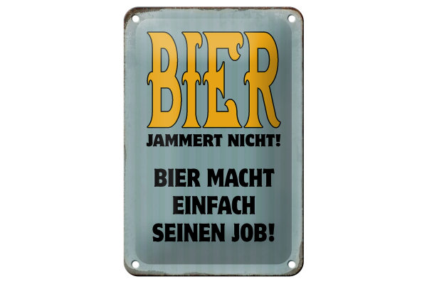Blechschild Spruch 12x18cm Bier jammert nicht macht Job