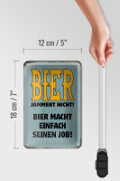 Blechschild Spruch 12x18cm Bier jammert nicht macht Job