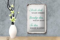 Blechschild Spruch 12x18cm starte dort wo du stehst tu das