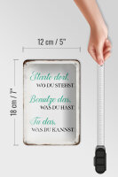 Blechschild Spruch 12x18cm starte dort wo du stehst tu das