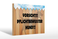 Holzschild Spruch 30x20cm Vorsicht pflichtbewusster Hund