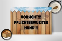 Holzschild Spruch 30x20cm Vorsicht pflichtbewusster Hund