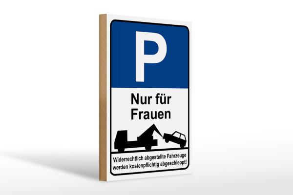 Holzschild Hinweis 20x30cm Parkschild Nur für Frauen