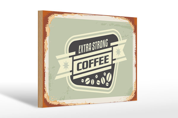 Holzschild Kaffee 30x20cm extra strong Coffee