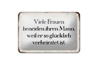 Blechschild Spruch 18x12cm viele Frauen beneiden ihren Mann