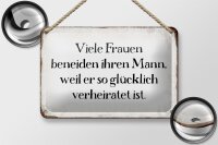 Blechschild Spruch 18x12cm viele Frauen beneiden ihren Mann