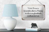 Blechschild Spruch 18x12cm viele Frauen beneiden ihren Mann