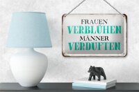 Blechschild Spruch 18x12cm Frauen verblühen Männer Schild