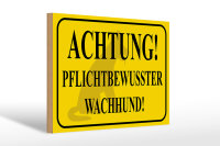 Holzschild Hinweis 30x20cm Achtung Wachhund pflichtbewusst