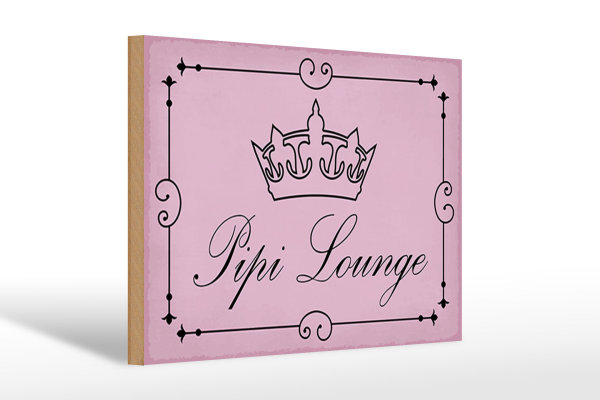 Holzschild Hinweis 30x20cm Pipi Lounge Toilette Krone rosa