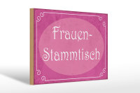 Holzschild Hinweis 30x20cm Frauen Stammtisch