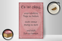 Holzschild Spruch 20x30cm ist ok unproduktive Tage haben
