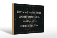 Holzschild Spruch 30x20cm befreie dich von den Ketten