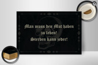 Holzschild Spruch 30x20cm man muss den Mut haben zu leben