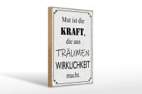 Holzschild Spruch 20x30cm Mut ist Kraft aus Träumen