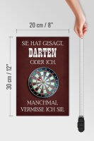 Holzschild Spruch 20x30cm sie hat gesagt Darten oder ich