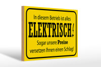 Holzschild Spruch 30x20cm im Betrieb ist alles elektrisch