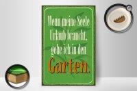 Holzschild Spruch 20x30cm Seele braucht Urlaub gehe Garten