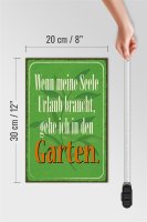 Holzschild Spruch 20x30cm Seele braucht Urlaub gehe Garten